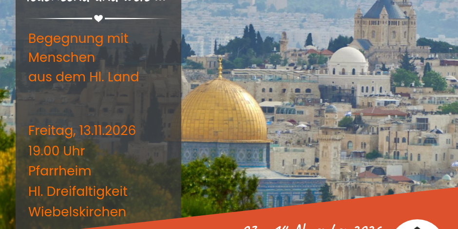 Begegnungen mit Menschen aus dem Heiligen Land Informationen zur Veranstaltung im Hintergrund die Stadt Jerusalem mit Felsendaom und der Abtei Hagia Maria Sion. Darunter ein rotes Feld mit dem Text 'Woche der Menschlichkeit' und dem Datum, dazu die Logos der KEB und der Pfarrei.